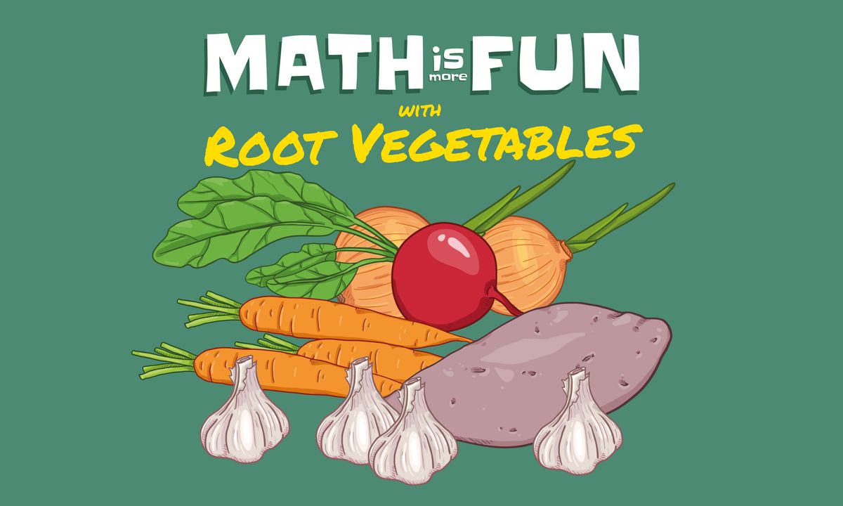 Math is More Fun: With Root Vegetables