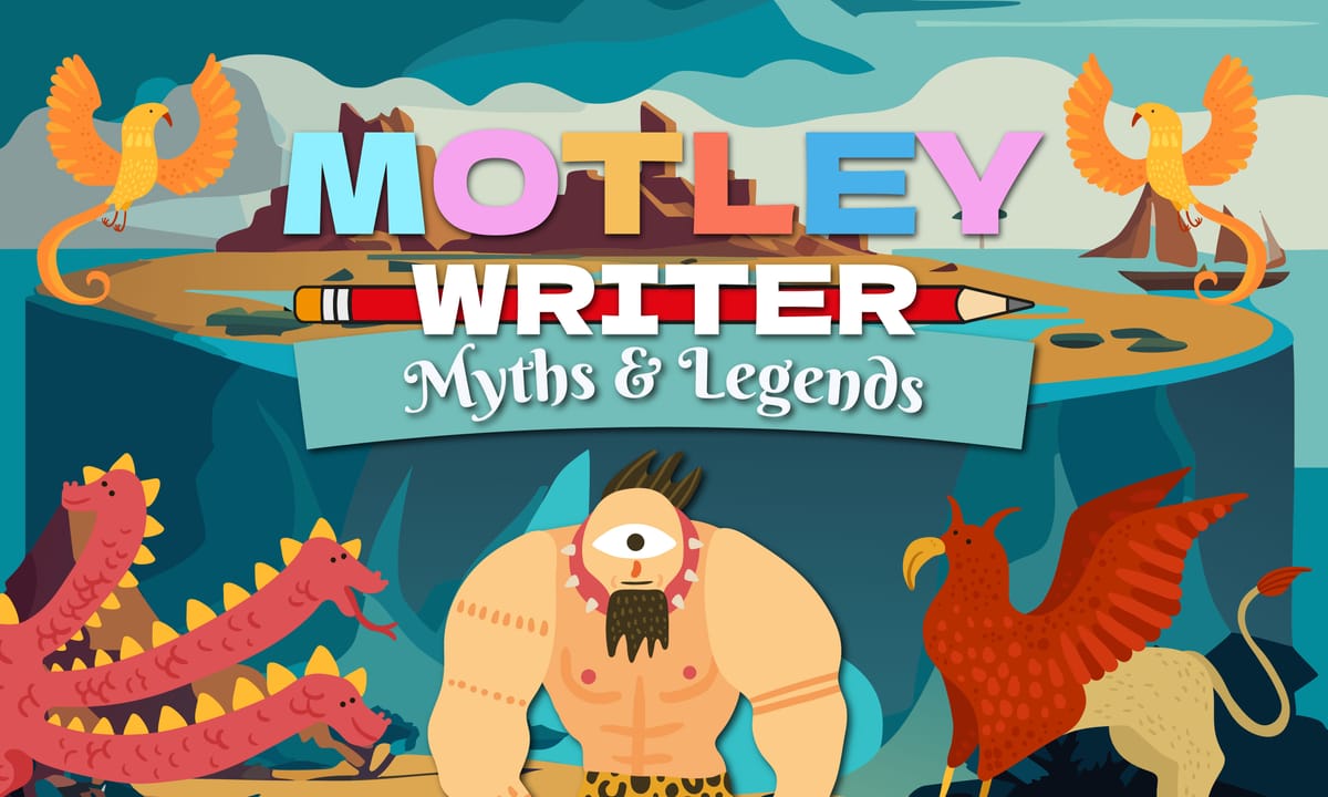 Motley Writer: Myths & Legends 
- Creative Writing by Chance