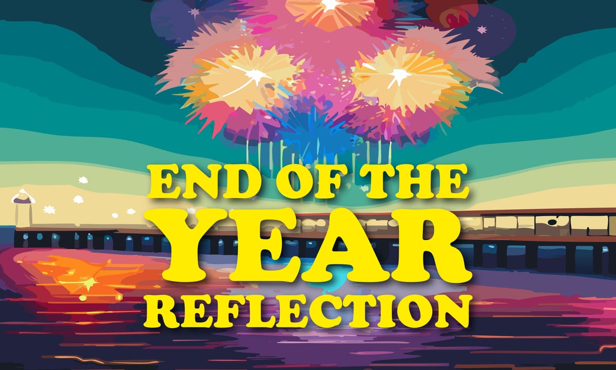 Year End Reflection