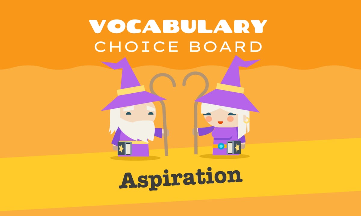 Vocabulary Choice Board: Aspiration