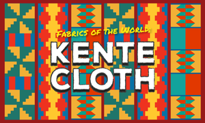 Fabrics of the World: Kente Cloth
