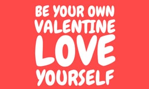 Be Your Own Valentine: A Self-Esteem Exercise