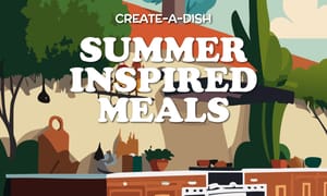 Create a Dish: Sumptuous Summer Meals