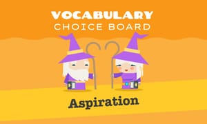 Vocabulary Choice Board: Aspiration