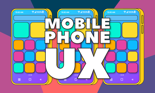 Design Mobile Phone UX