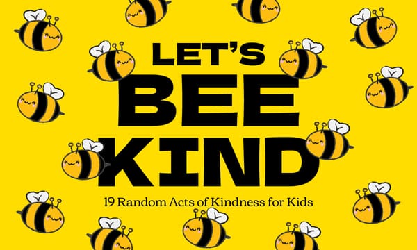 Be Kind - 19 Random Acts of Kindness for Kids