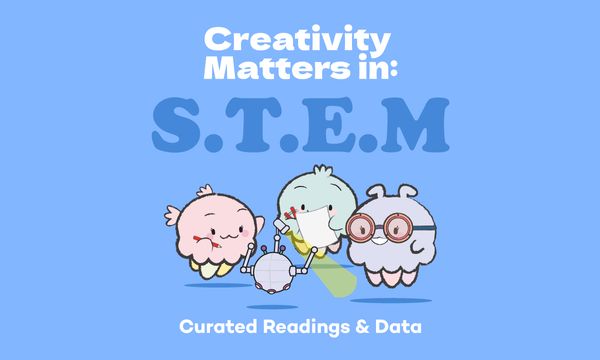 Why Fostering a Creative Approach to STEM Learning Matters