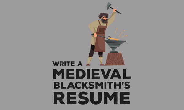 Write a Medieval Blacksmith's Resume